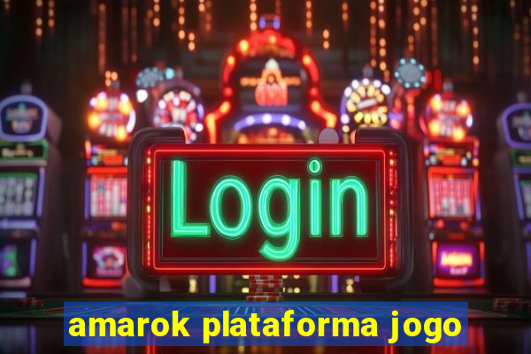 amarok plataforma jogo